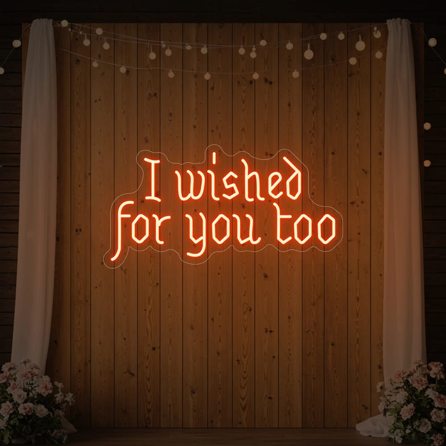 I Wished For You Too Neon Sign