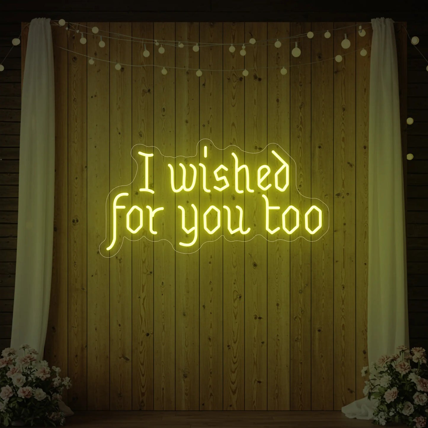 I Wished For You Too Neon Sign