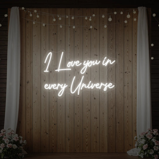 I Love You in Every Universe Neon Sign