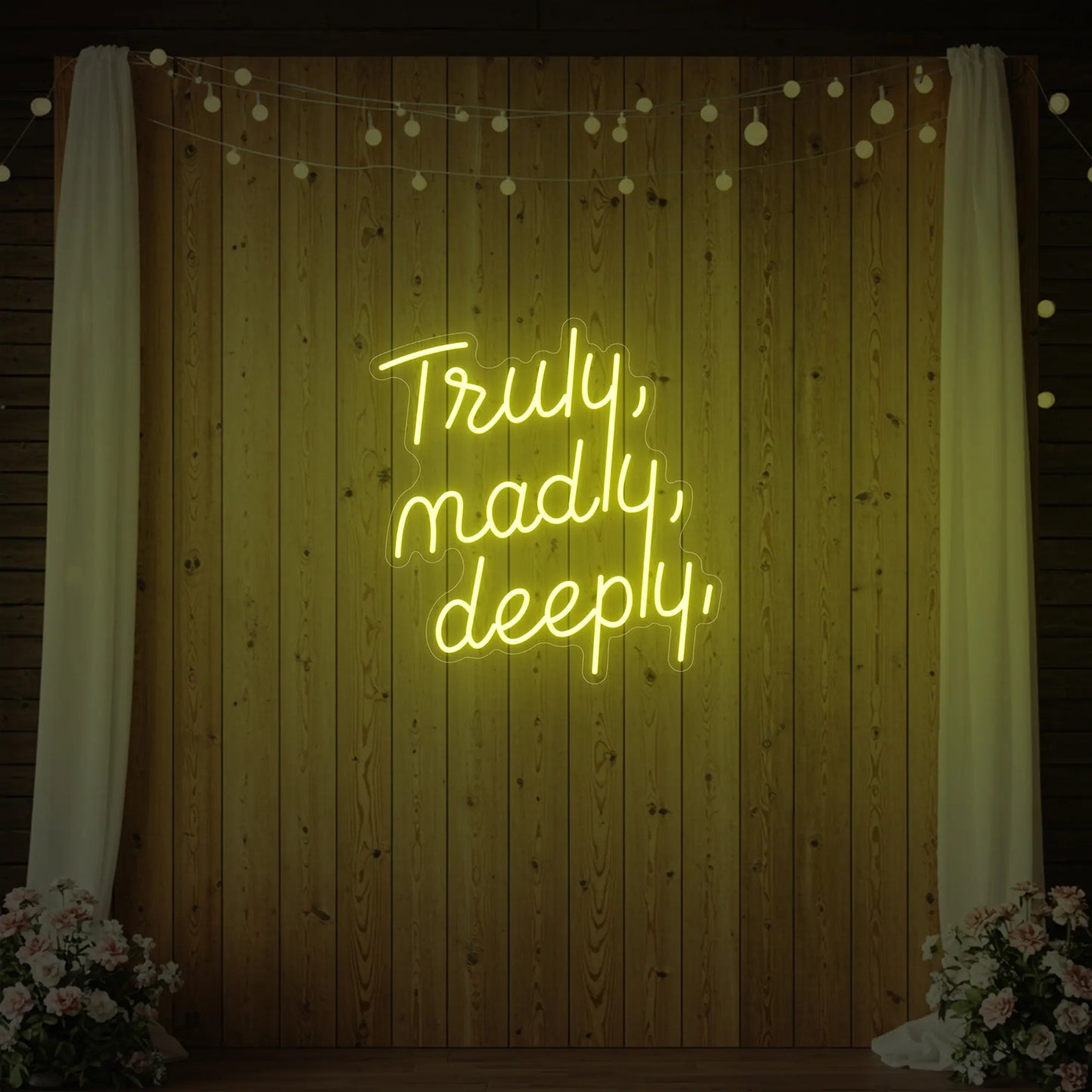 Truly Madly Deeply Neon Sign