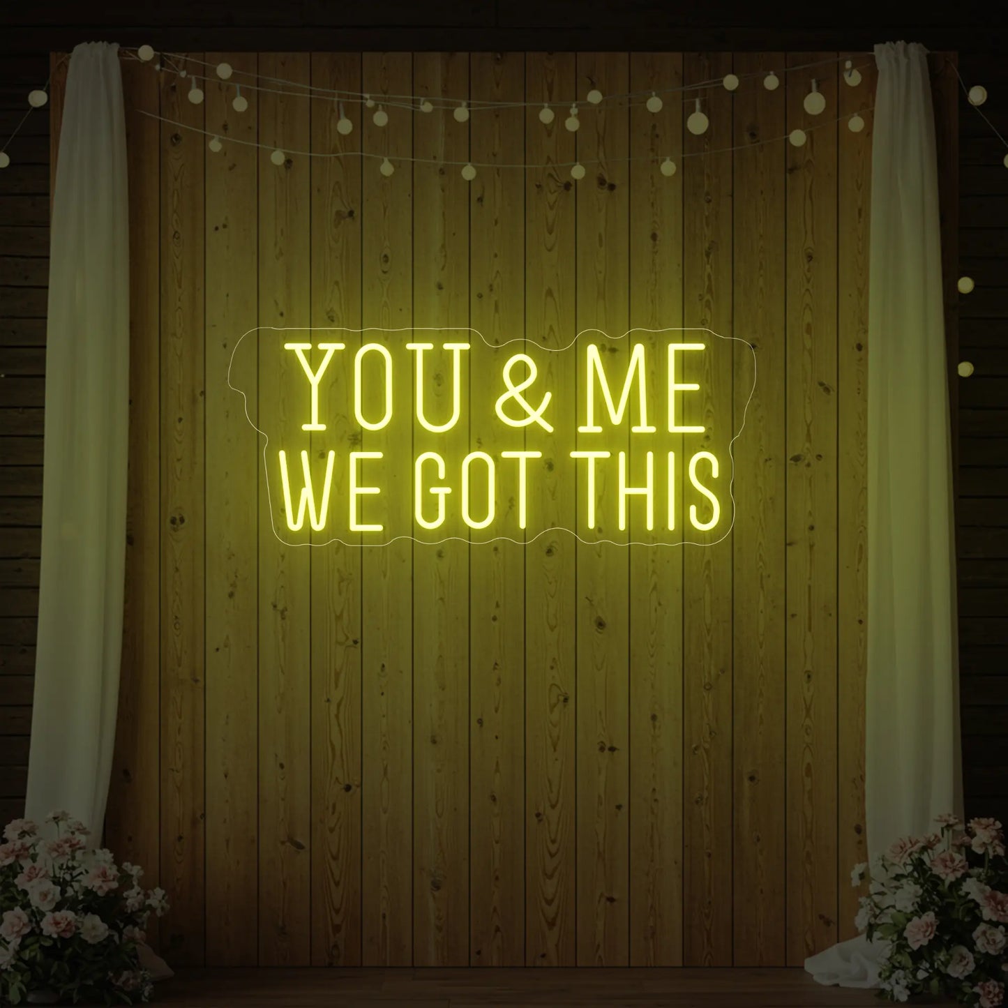 You & me we got this Led Neon Sign
