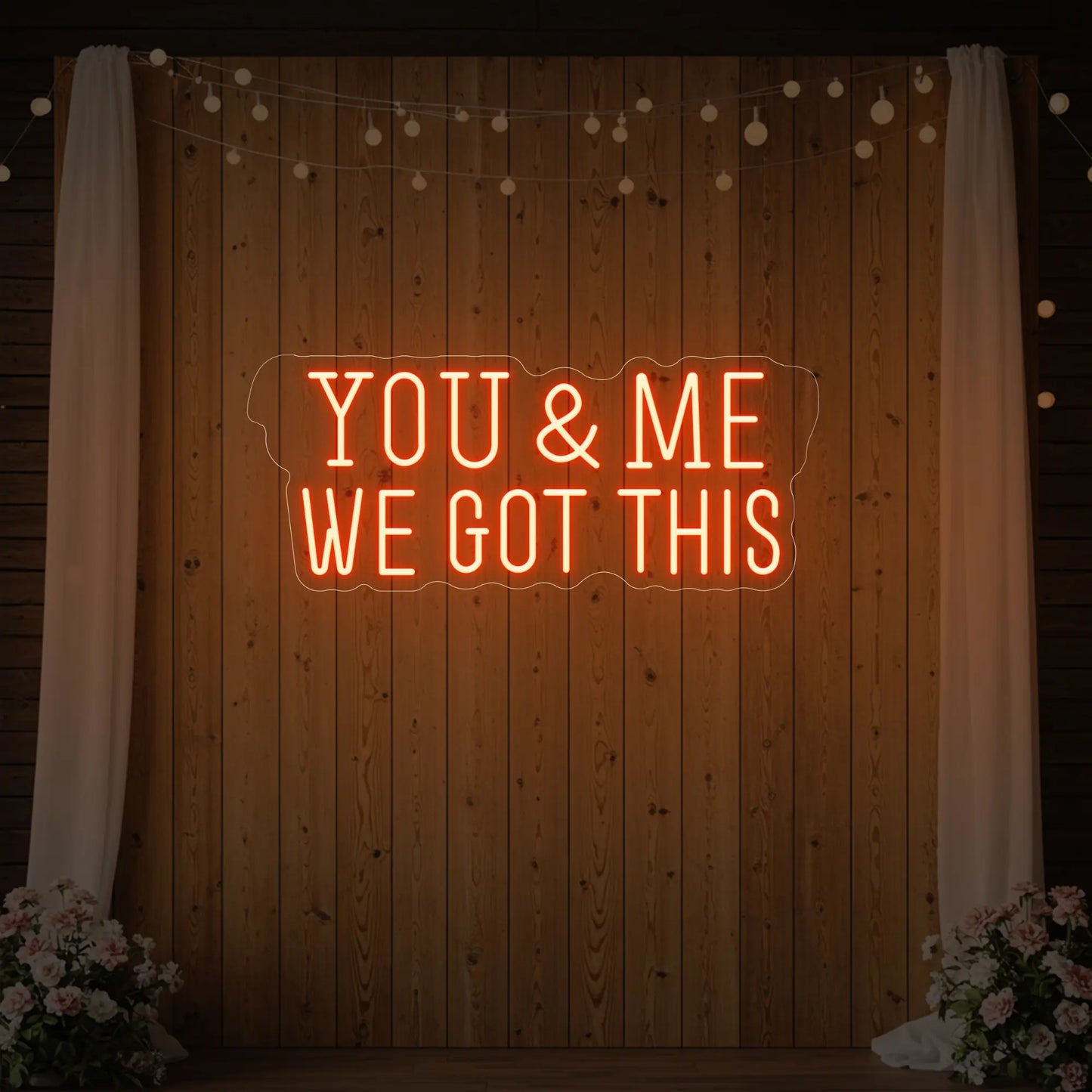 You & me we got this Led Neon Sign